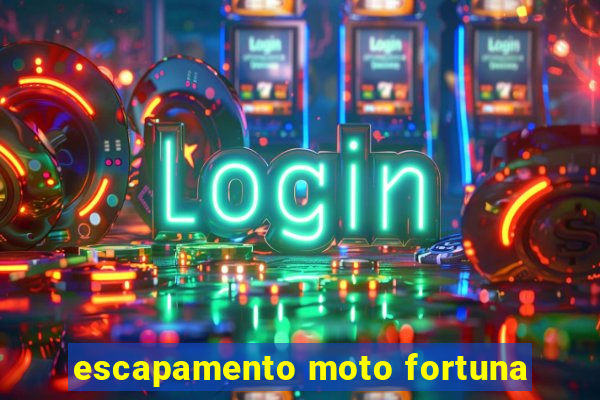 escapamento moto fortuna