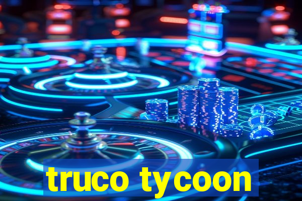 truco tycoon