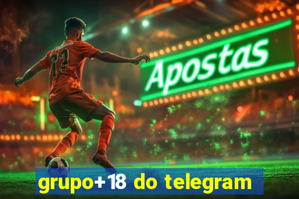 grupo+18 do telegram