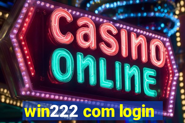 win222 com login