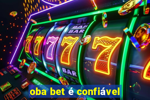 oba bet é confiável