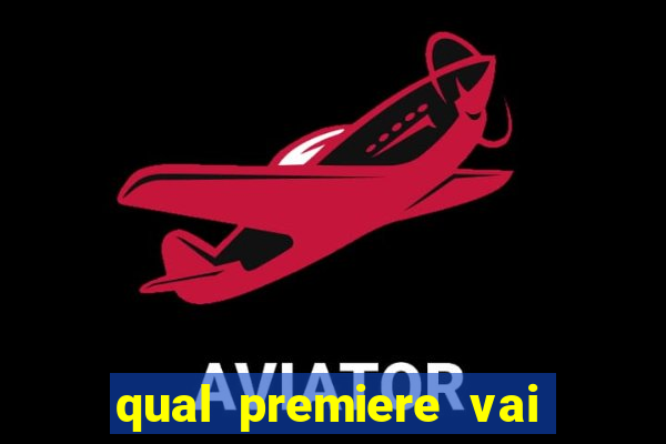 qual premiere vai passar o jogo do bahia