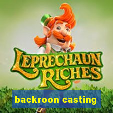 backroon casting