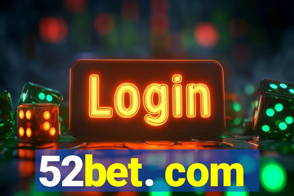 52bet. com