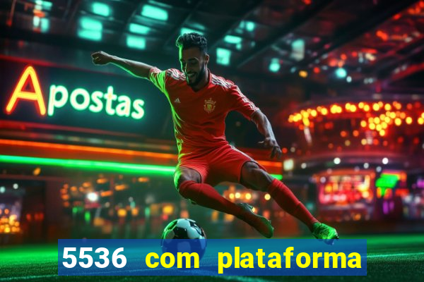 5536 com plataforma de jogos