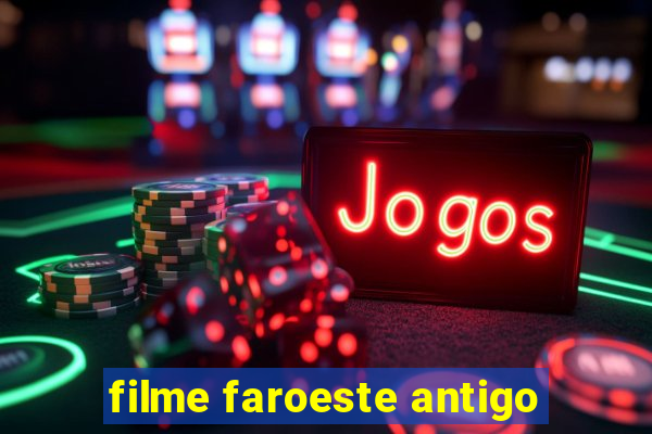 filme faroeste antigo