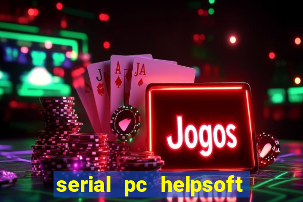 serial pc helpsoft driver updater