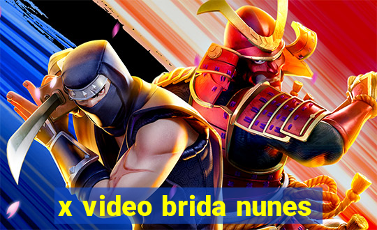 x video brida nunes