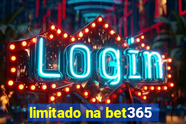 limitado na bet365