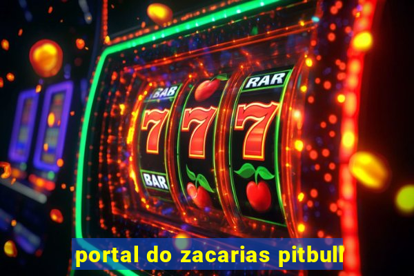 portal do zacarias pitbull