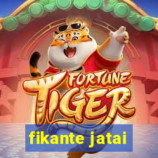 fikante jatai