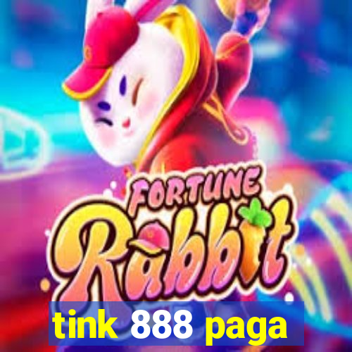 tink 888 paga