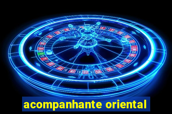 acompanhante oriental