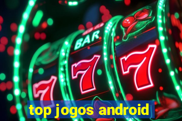 top jogos android