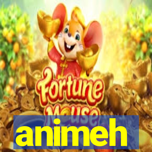 animeh