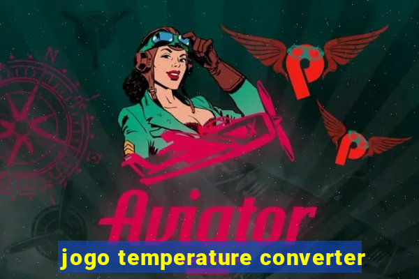 jogo temperature converter