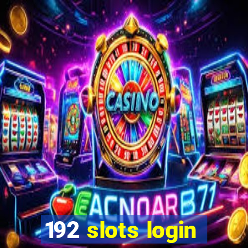 192 slots login