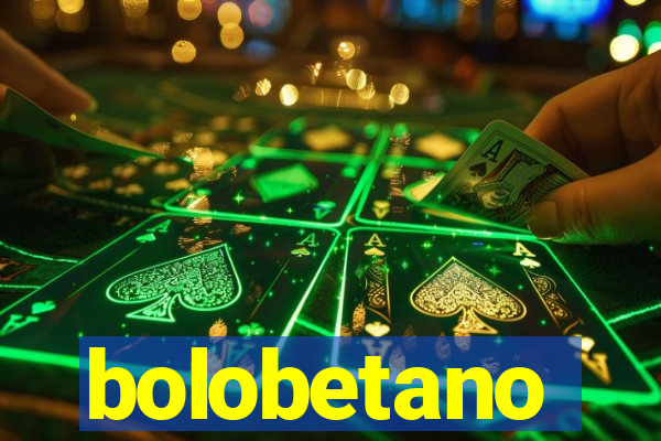 bolobetano