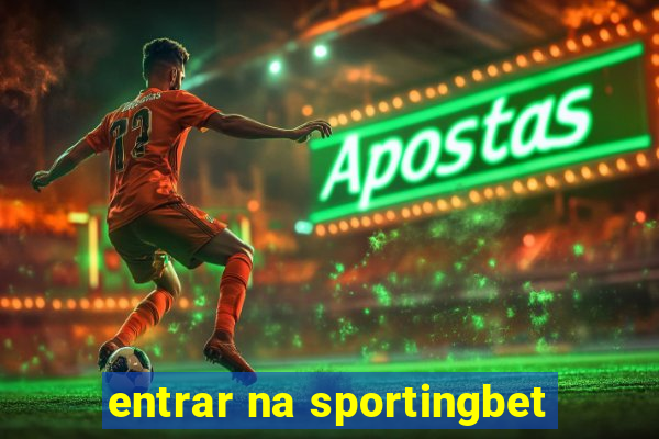 entrar na sportingbet