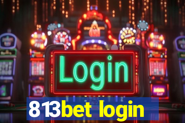 813bet login