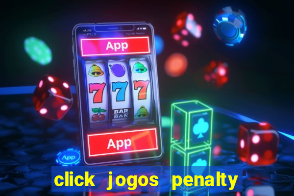 click jogos penalty fever brasil