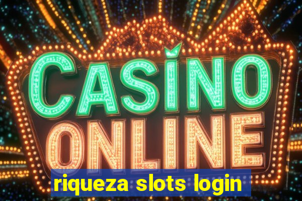 riqueza slots login