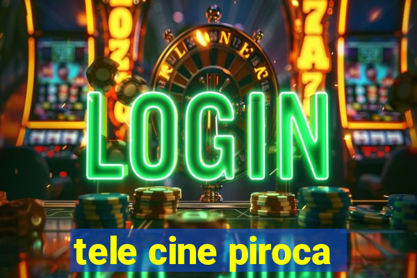 tele cine piroca