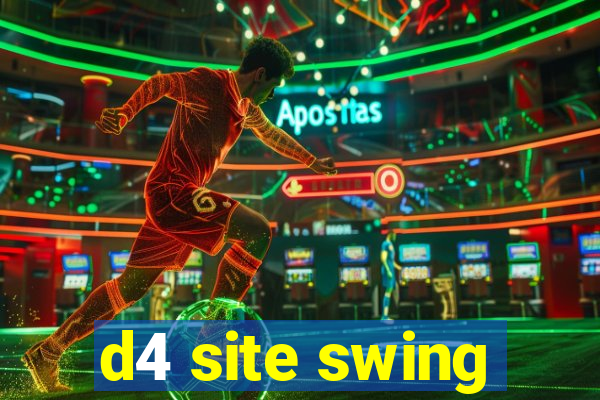 d4 site swing