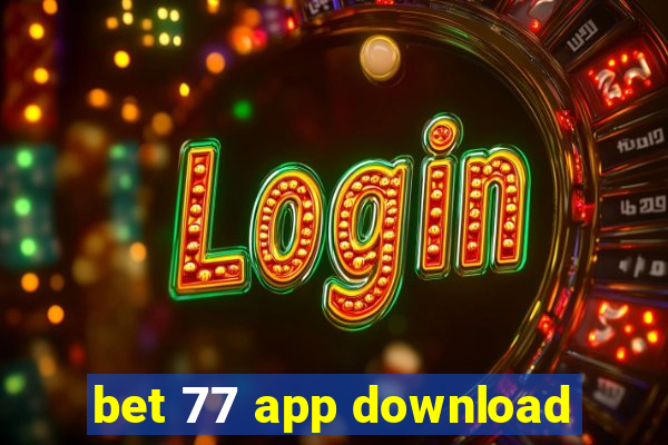 bet 77 app download