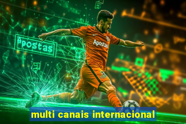 multi canais internacional