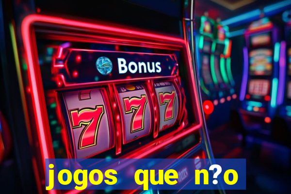 jogos que n?o precisa depositar para sacar