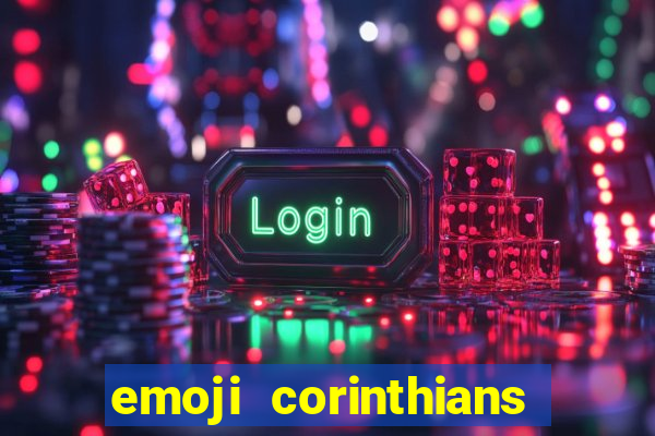 emoji corinthians copiar e colar