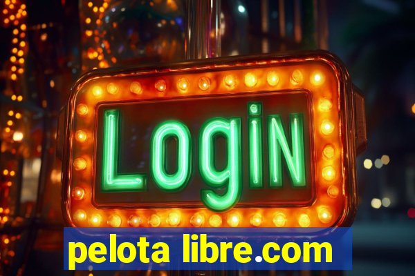 pelota libre.com