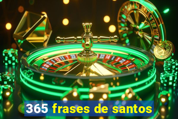 365 frases de santos