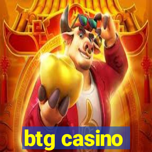 btg casino