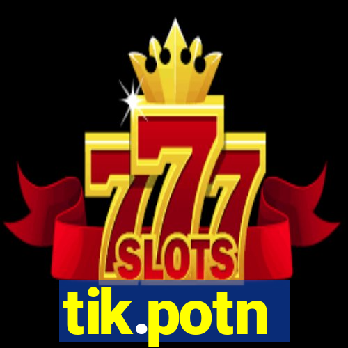 tik.potn