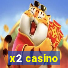 x2 casino