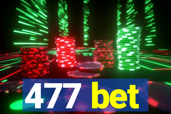 477 bet