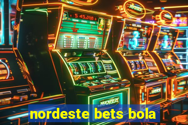 nordeste bets bola