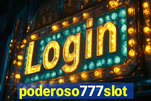 poderoso777slot