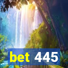 bet 445