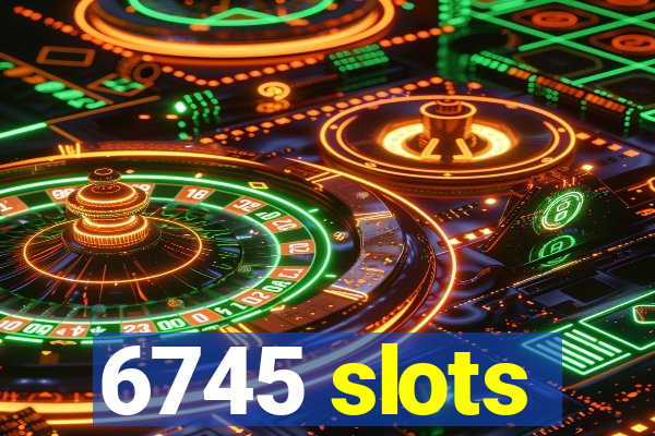 6745 slots