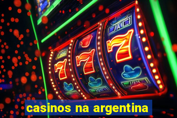 casinos na argentina