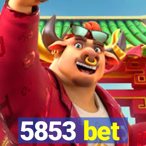 5853 bet