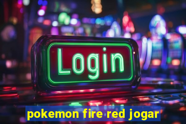 pokemon fire red jogar