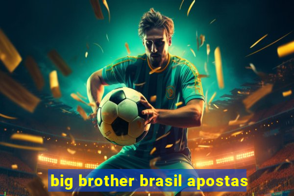 big brother brasil apostas