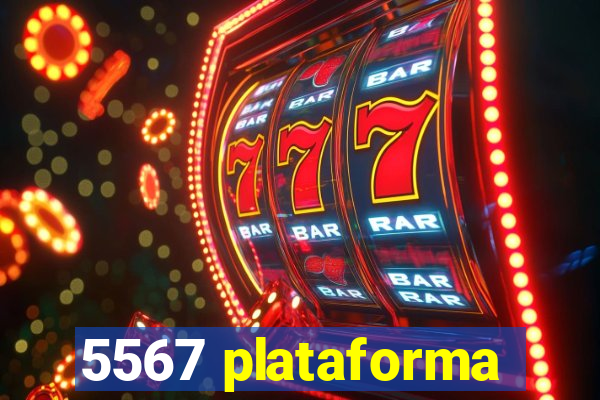 5567 plataforma