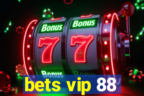 bets vip 88