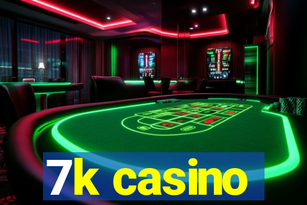 7k casino