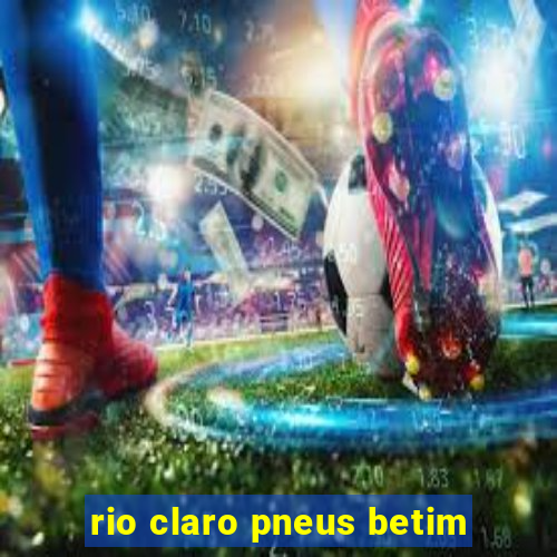 rio claro pneus betim